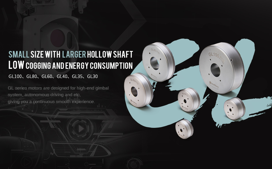 GL100,Small size with larger hollow shaft low cogging and energy consumption